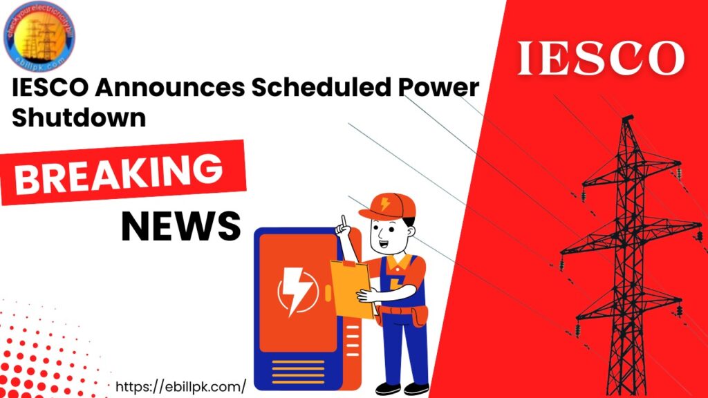 IESCO Announces Scheduled Power Shutdown