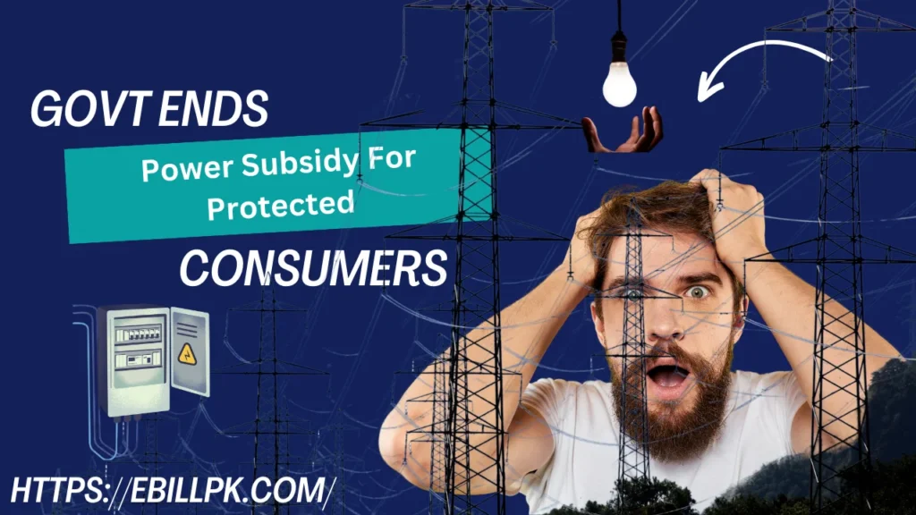 Govt Ends Power Subsidy For Protected Consumers