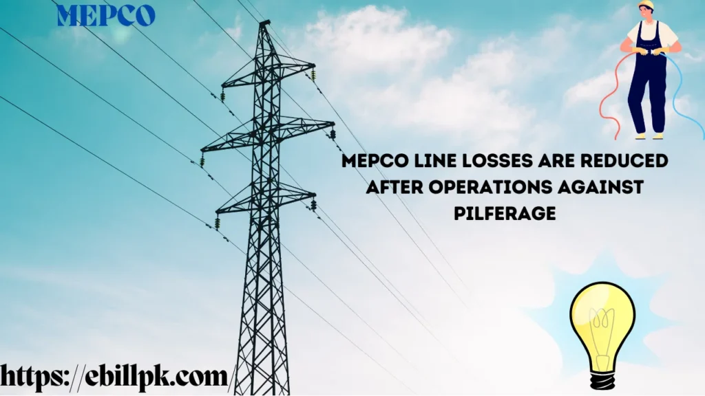 MEPCO Line Losses Are Reduced After Operations Against Pilferage